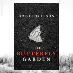 The Butterfly Garden / Dot Hutchison