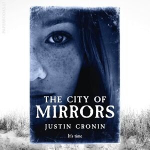 The City Of Mirrors / Justin Cronin