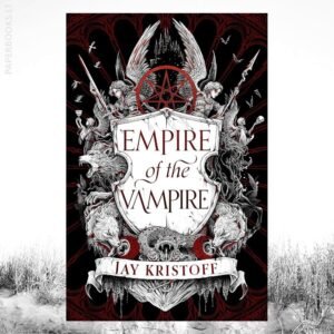 Empire of The Vampire. Hardcover / Jay Kristoff