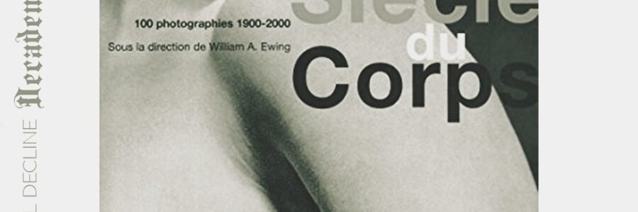 Le Siècle Du Corps 100 Photographies 1900-2000