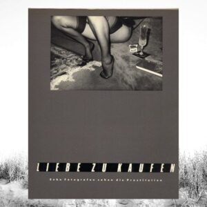 Liebe Zu Kaufen. Zehn Fotografen Sehen Die Prostitution