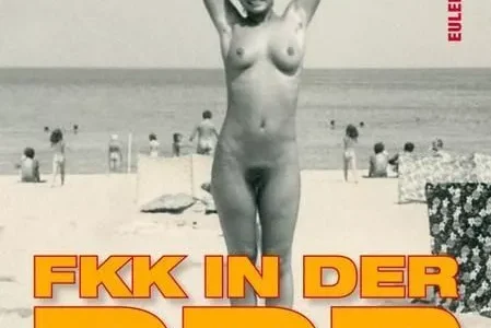 FKK in der DDR Sommer, Sonne, Nackedeis / Thomas Kupfermann