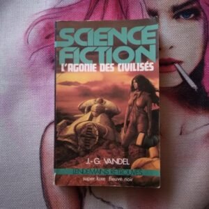 L’Agonie Des Civilisés / Jean-Gaston Vandel, Science Fiction, 1953