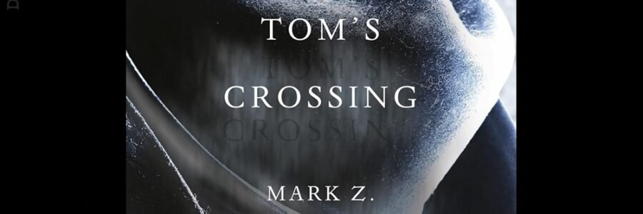 Tom’s Crossing / Mark Z. Danielewski
