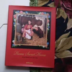 Home Sweet Home / Anne Marie von Sarosdy