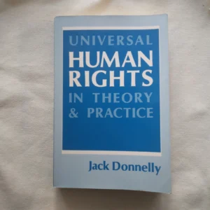 Universal Human Rights in Theory and Practice / Jack Donnelly, 1989