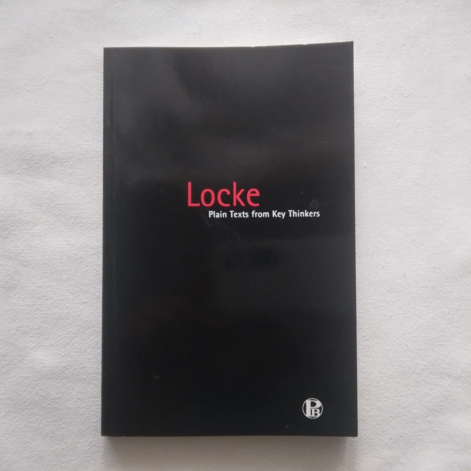John Locke Plain Texts from Key Thinkers, 1997