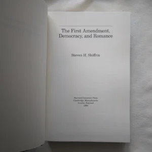 First Amendment, Democracy, and Romance / Steven H. Shiffrin, 1990