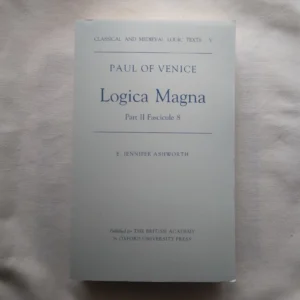 Paul of Venice: Logica Magna, Part II, Fascicule 8, Ashworth, 1989
