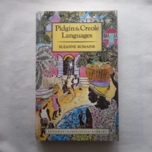 Pidgin and Creole Languages / Suzanne Romaine, 1988/1994